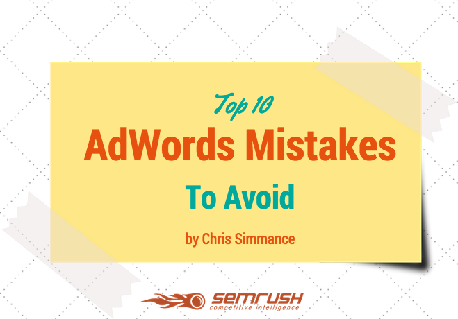 semrush's tweet photo. Top 10 #AdWords Mistakes To Avoid: https://t.co/y4G0yCXPtP #ppc #ppcmistakes https://t.co/yhCc5MqEr4
