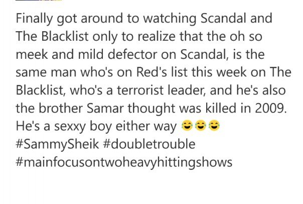 BajanUnicorn's tweet photo. #SammySheik #TheBlacklist AND #Scandal😍😍😍 https://t.co/aedTKSsI7J