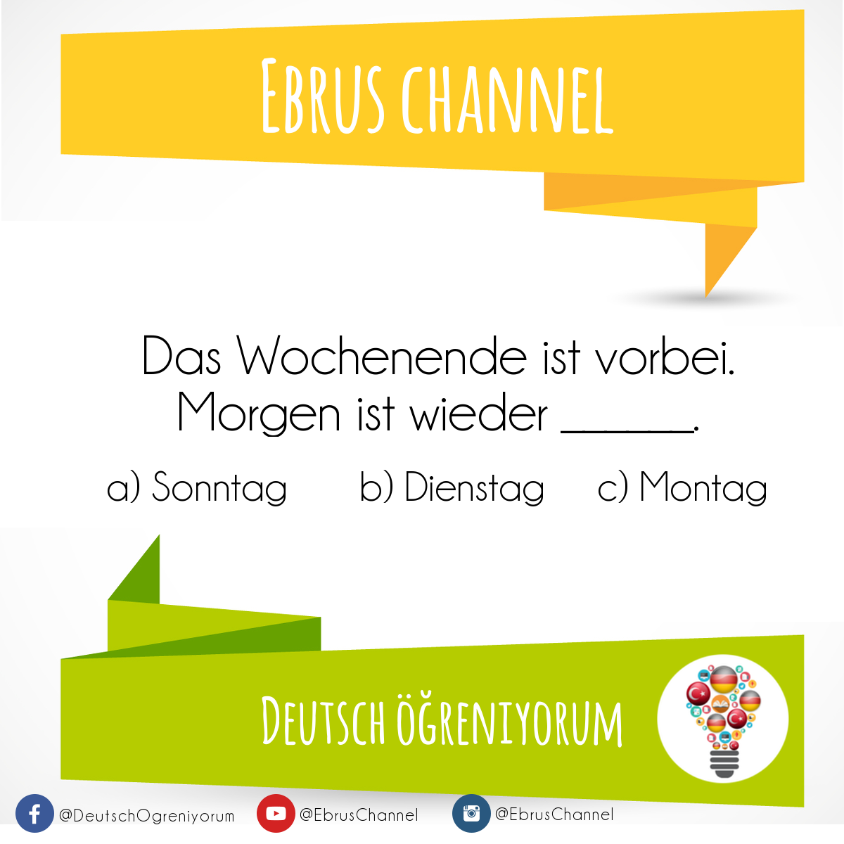 EbrusChannel's tweet photo. Haftasonu bitti. Yarının yine Pazartesi.
Şimdi Almanca 🇩🇪 öğren!
#EbrusChannel #Almanca #Deutsch #kelime #kurs #ders https://t.co/VeFF6w77n5
