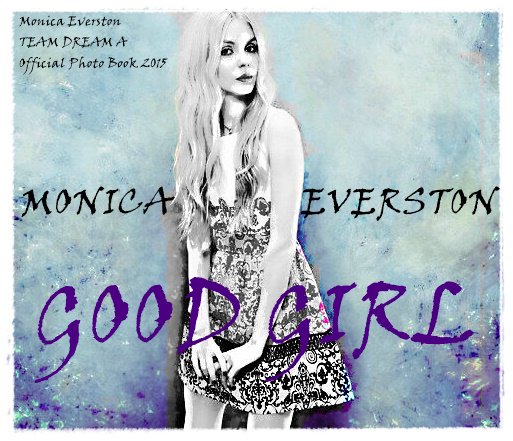 DreamGirlsPR's tweet photo. [RELEASED] @MonicaEverston Official Photo Book 2015 “GOOD GIRL” Available On (Photo Arena) NCC Times, NCC - PR+630. https://t.co/QvTCV0LTg0