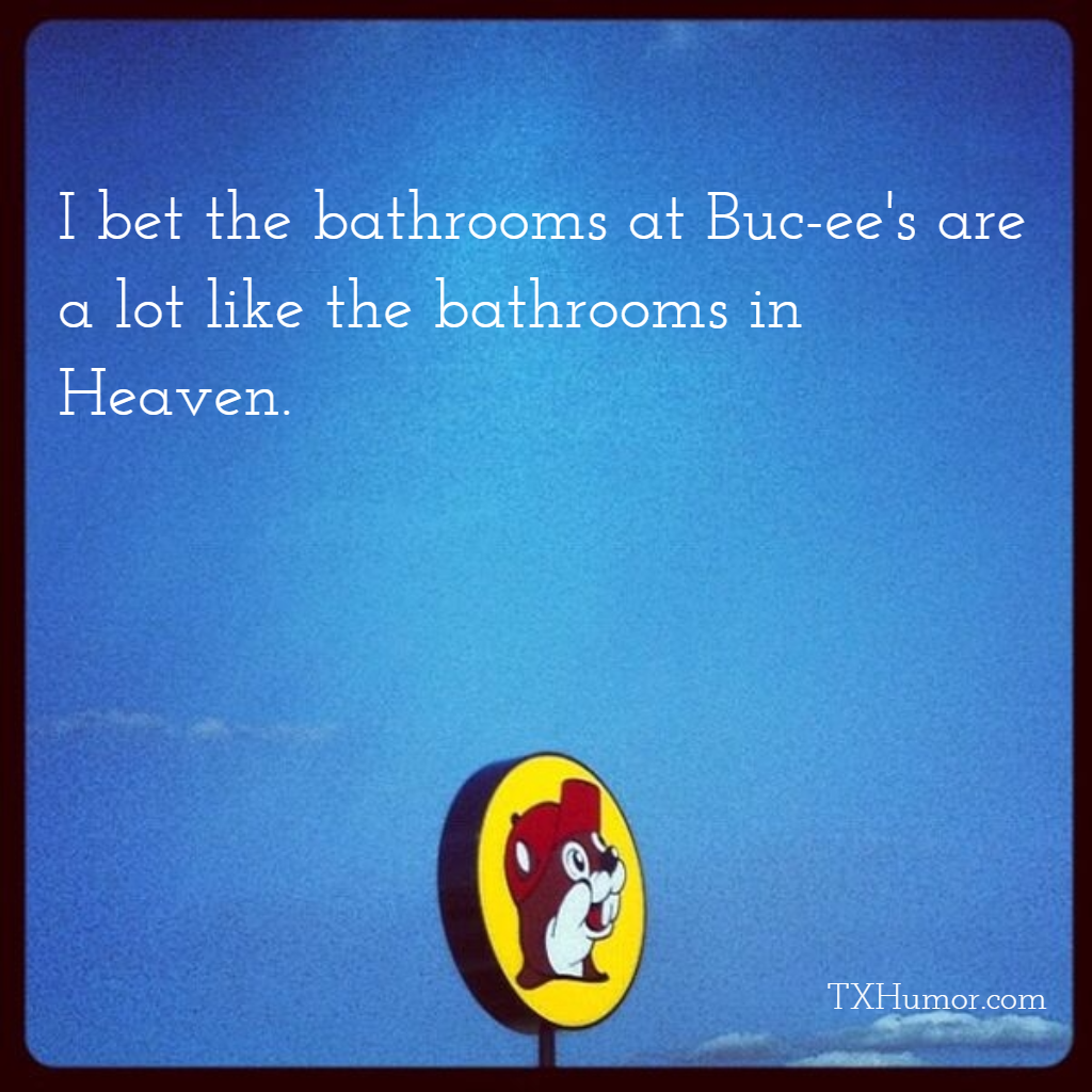 TexasHumor's tweet photo. Truth. Buc-ee's is immaculate. https://t.co/LO8T6wNHVD
