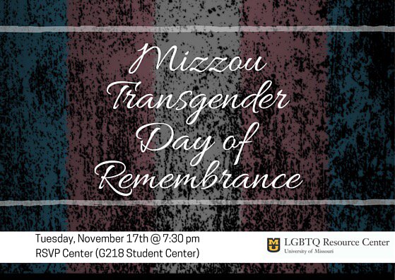 MULGBTQ's tweet image. Join us to remember our Trans family that we have lost. 11/17 @ 7:30pm in the RSVP Center.