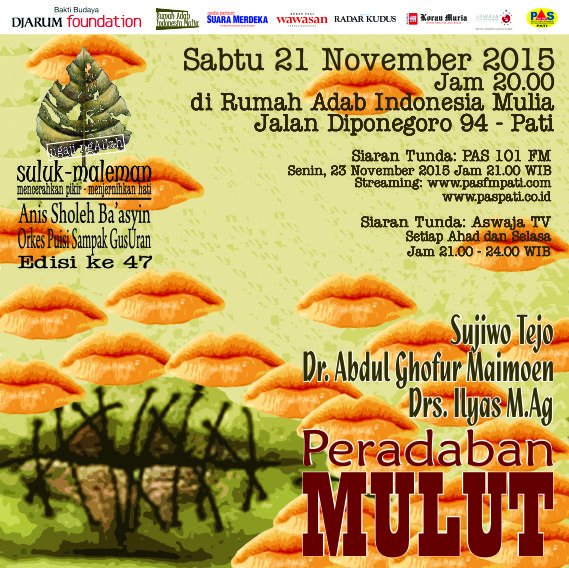 <a href="/SurauBudaya/">Surau Budaya</a> Suluk Maleman PERADABAN MULUT Sabtu 21 November 2015 jam 19.30 di Jl Diponegoro 94 Pati