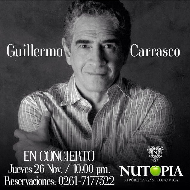 NUTOPIA Republica Gastronómica Presenta: GUILLERMO CARRASCO en Vivo! Jueves 26 de Noviembre No se lo pierdan.