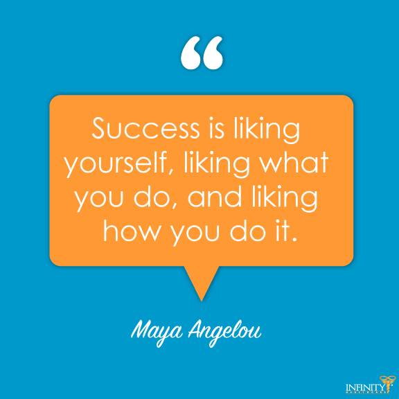 IHC_Inc's tweet photo. #InfinityInspiration: "Success is liking yourself, liking what you do, and liking how you do it." -#MayaAngelou https://t.co/hSZqUNqVAh