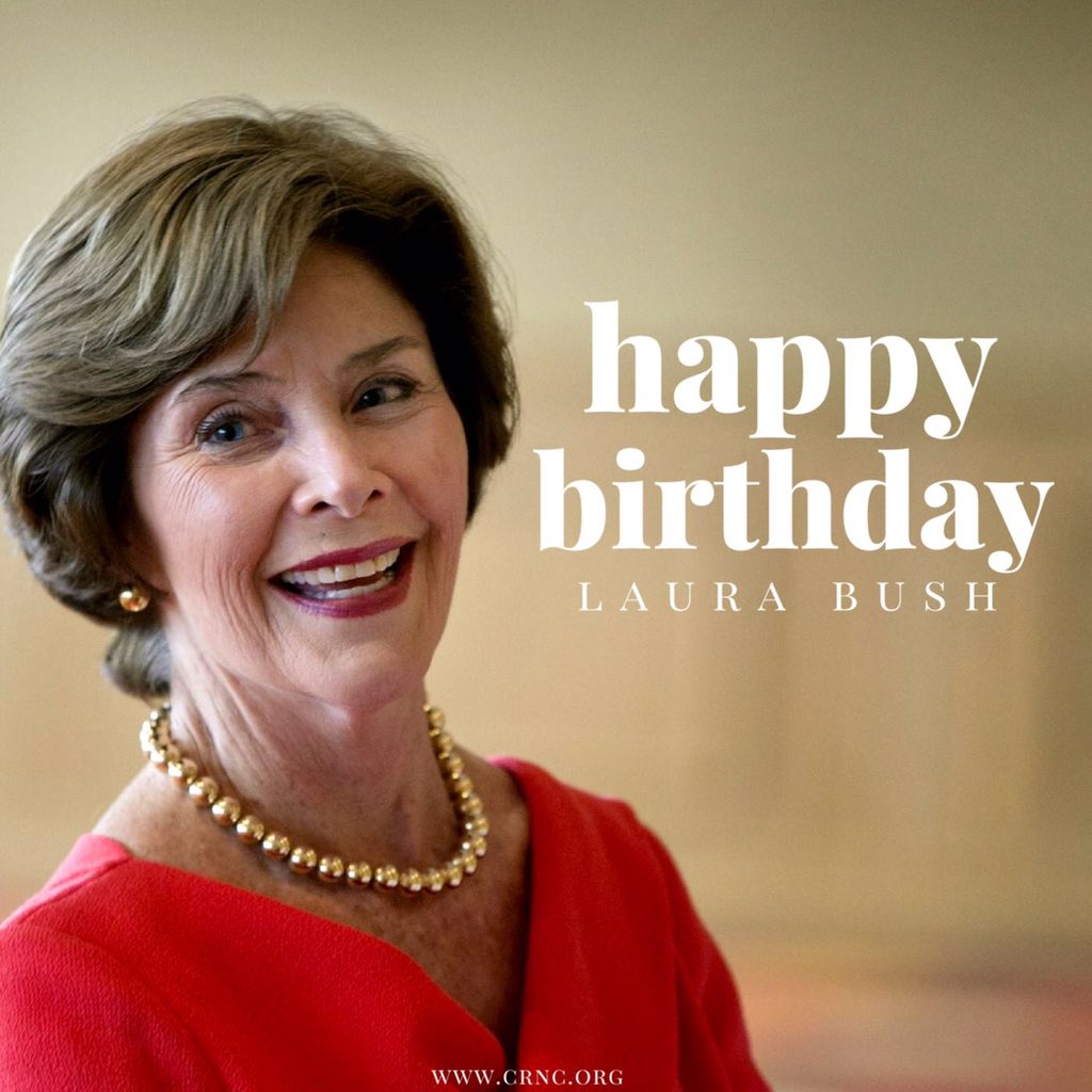 Happy birthday, Mrs. Laura Bush. 