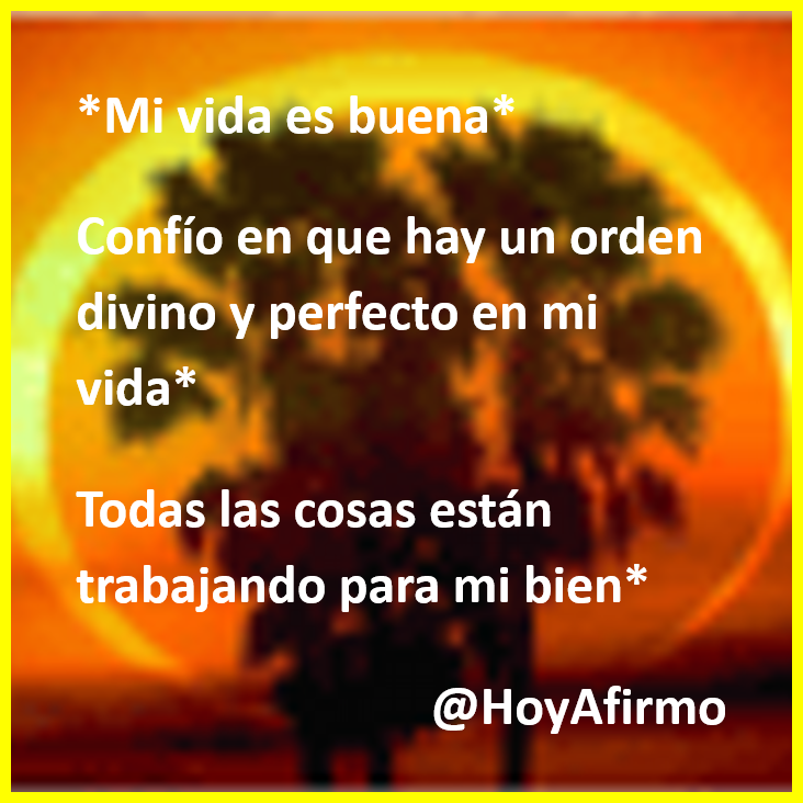 HoyAfirmo's tweet photo. Yo confío y tengo fe en que hay un orden divino y perfecto en mi vida* https://t.co/p4A5Y6LvMH
