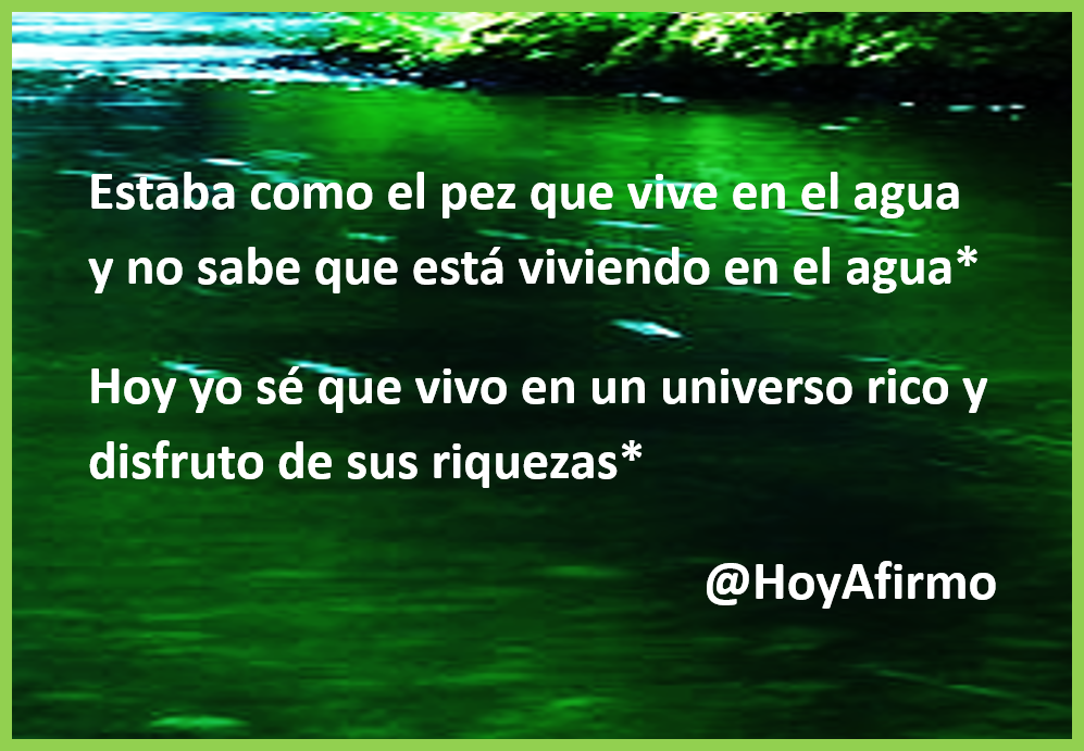 HoyAfirmo's tweet photo. Hoy yo sé que vivo en un universo rico y disfruto de sus riquezas* https://t.co/qayxcWnQDT