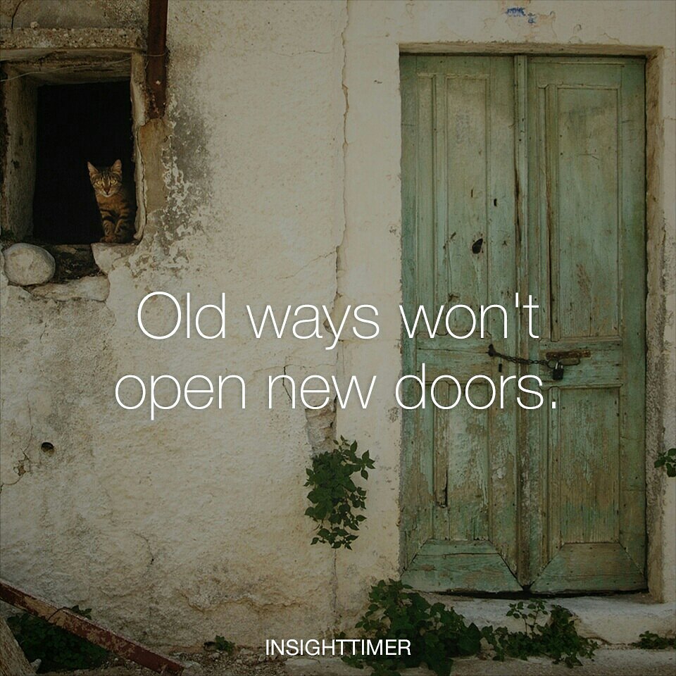 Old ways won't open new doors. #wisdom #QuoteOfTheDay #life #spirituality, image size:960x960