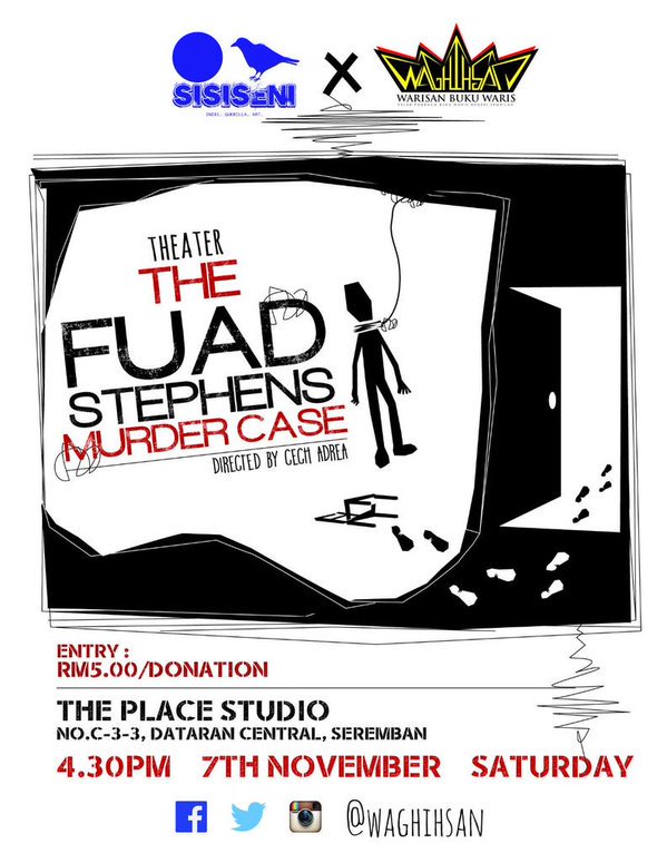 Jangan lupa, jangan alpa.. Sabtu ni moh dogheh teater #TheFuadStephensMurderCase !