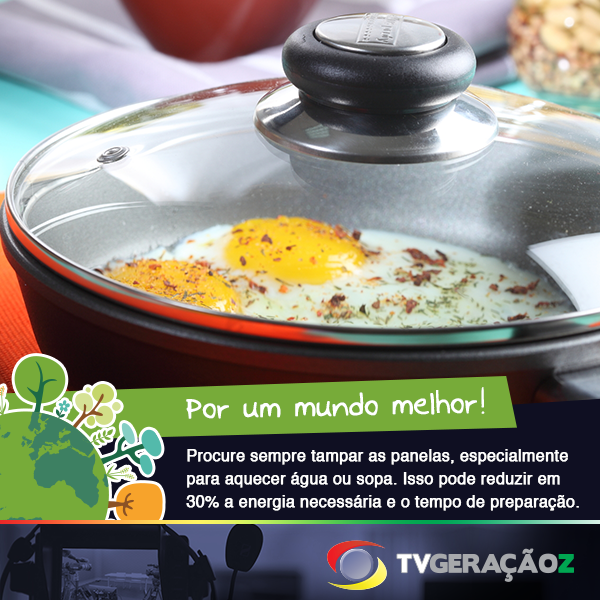 Para economizar gás de cozinha e energia, na hora de cozinhar os alimentos procure deixá-los tampados. 
#TVGZ
