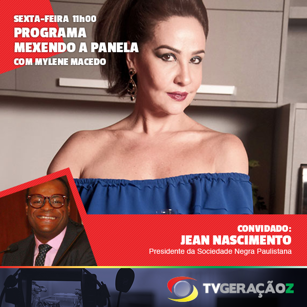 No 'Mexendo a Panela' desta sexta, Mylene Macedo recebe o presidente da Sociedade Negra Paulistana, Jean Nascimento.