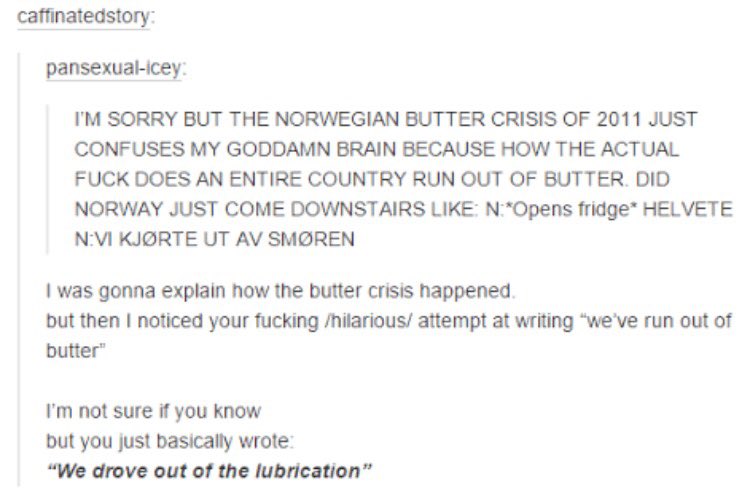 ASMS_NorwayES's tweet photo. Just a fun fact, we ran out of butter in 2011

Thought I'd share https://t.co/avNT51oEXf
