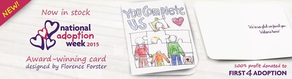 NAW's winning card now for sale!  100% profits to <a href="/First4Adoption/">First4Adoption</a>.  To purchase visit adoptioncardshop.co.uk!