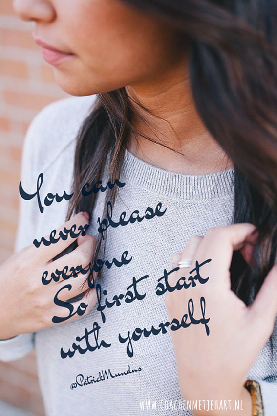 PatrickMundus's tweet photo. You can never please everyone. 
So first start with yourself... 
~ https://t.co/o9TKqt4P2D