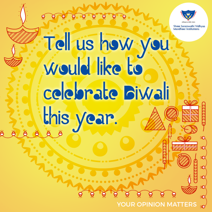 SSVMintitutions's tweet photo. With just a few days towards Celebrating Diwali, tell us how you would like to celebrate Diwali. 
 #diwali https://t.co/KA3btwavxq