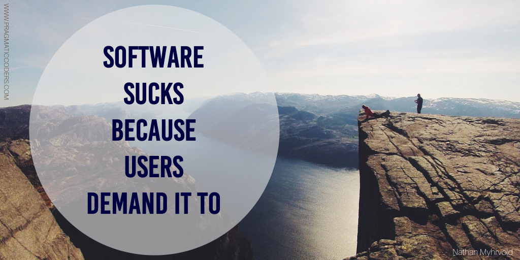 pragmaticcoders's tweet image. Software sucks because users demand it to buff.ly/1WCjxq0 #progrmming
