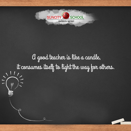 A good #teacher is like a candle,it consumes itself to light the way for others.