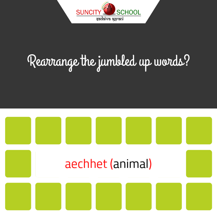 Lets do some fun and rearrange the Jumbled word !