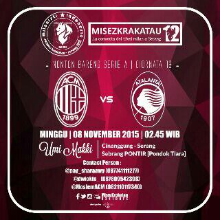 #Nobar
Ac milan vs atalanta | minggu 08/11/2015 | kick off 02.45 Wib | <a href="/rmumimakki/">RM UMI MAKKI</a> <a href="/KumandangU/">KUMANDANG UNSERA</a> <a href="/MIsezKrakatau/">MIZKA [12]</a>