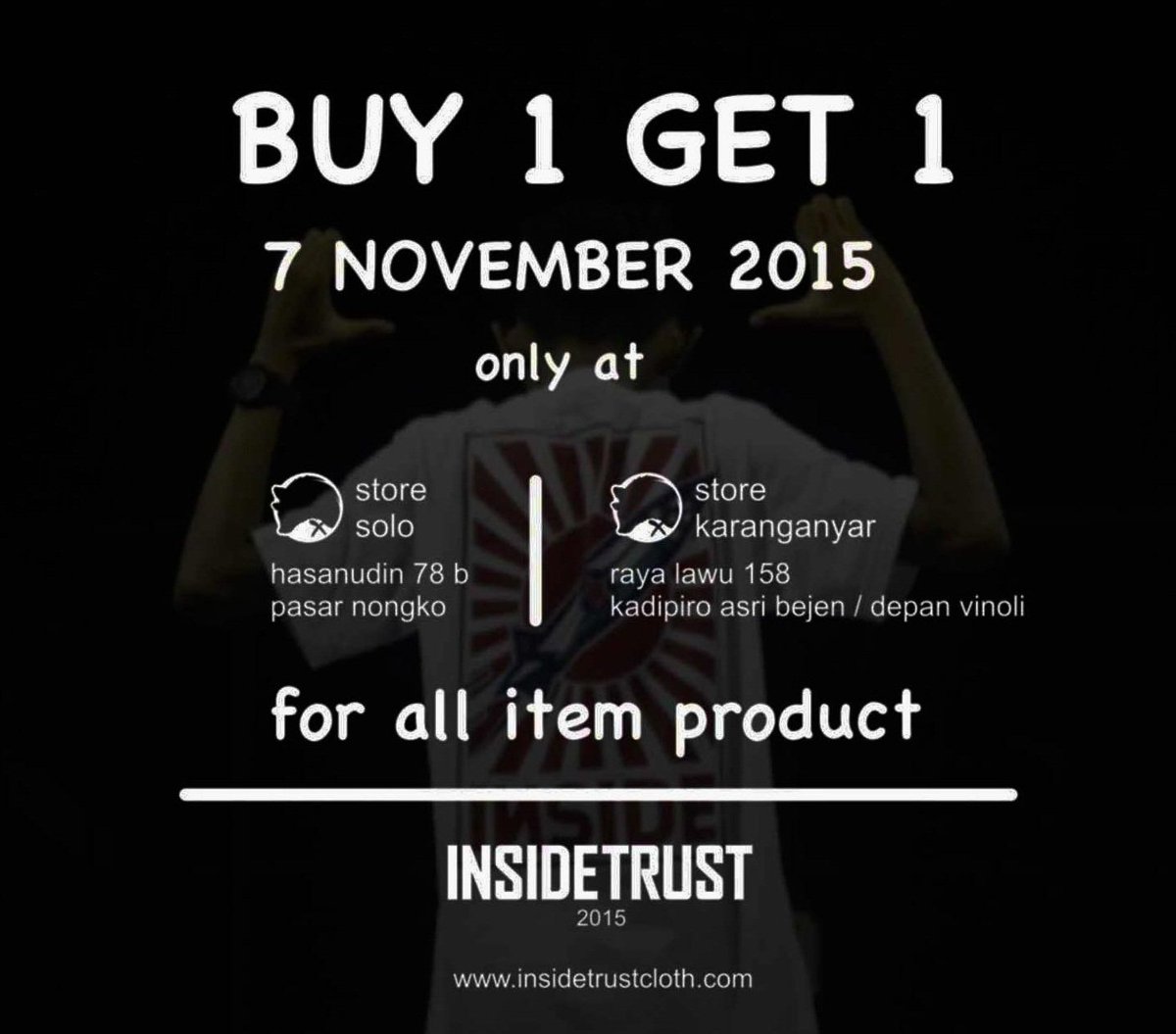 TODAY!
only at insidetrust store solo &amp;  karanganyar
tidak berlaku sneakers dan online
grab it fast!