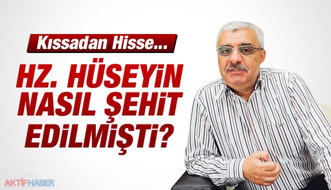 aktif_haber's tweet photo. Ali Bulaç Yazdı: Hz. Hüseyin Nasıl Şehit Edilmişti? https://t.co/jEcGlgRx5z https://t.co/du7EsYKyJP