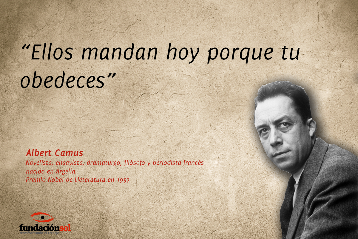 Fundacion Sol On Twitter Un Dia 7 De Noviembre Nace En Argelia Albert Camus Lo Recordamos Con Esta Frase Https T Co G18ruh2qhb