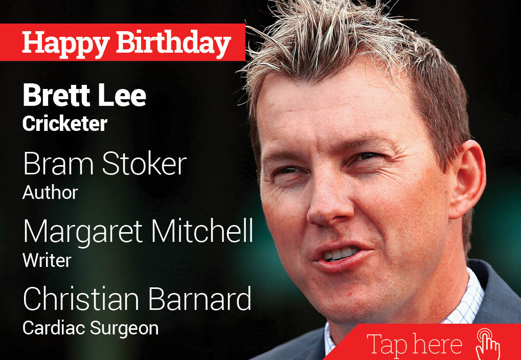 Happy Birthday Brett Lee, Bram Stoker, Margaret Mitchell, Christian Barnard 