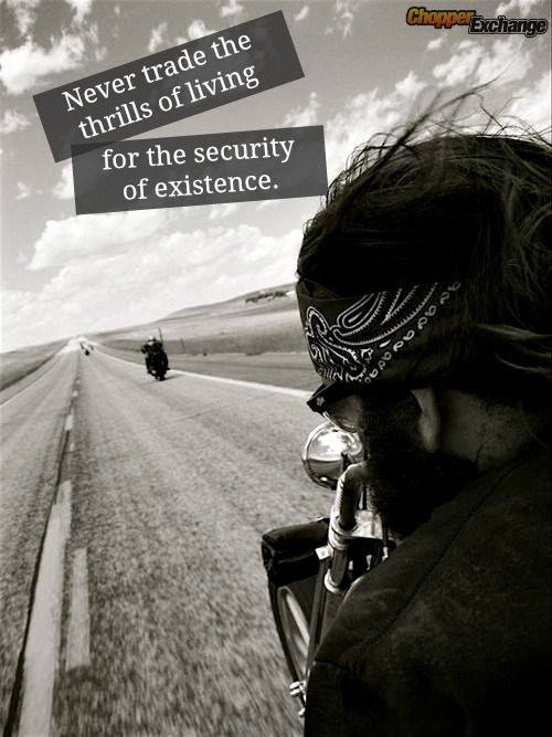 Cult_Of_Speed's tweet photo. #Badass #Life #Wisdom Never trade the thrills of living for the security of existence.  image:ChopperExchange https://t.co/EFzfu9fZyd