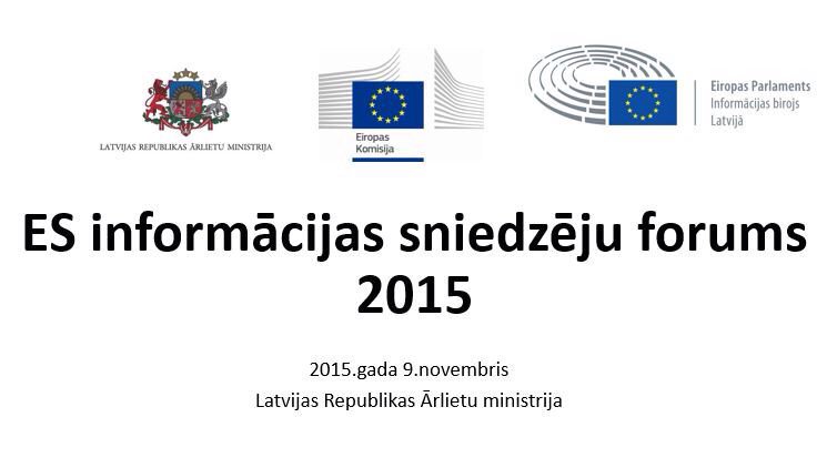 ES informācijas sniedzēju forumā šodien atskatāmies arī uz prezidentūru un diskutējam par komunikāciju turpmāk