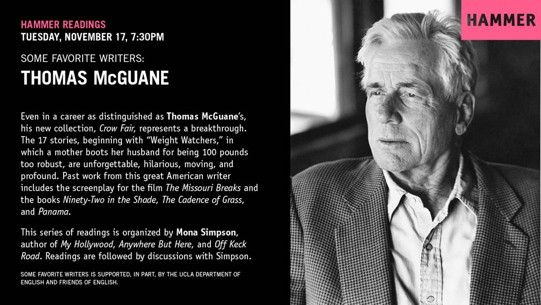 Tomorrow night at the <a href="/hammer_museum/">Hammer Museum</a> join me and Thomas McGuane at 7.30pm