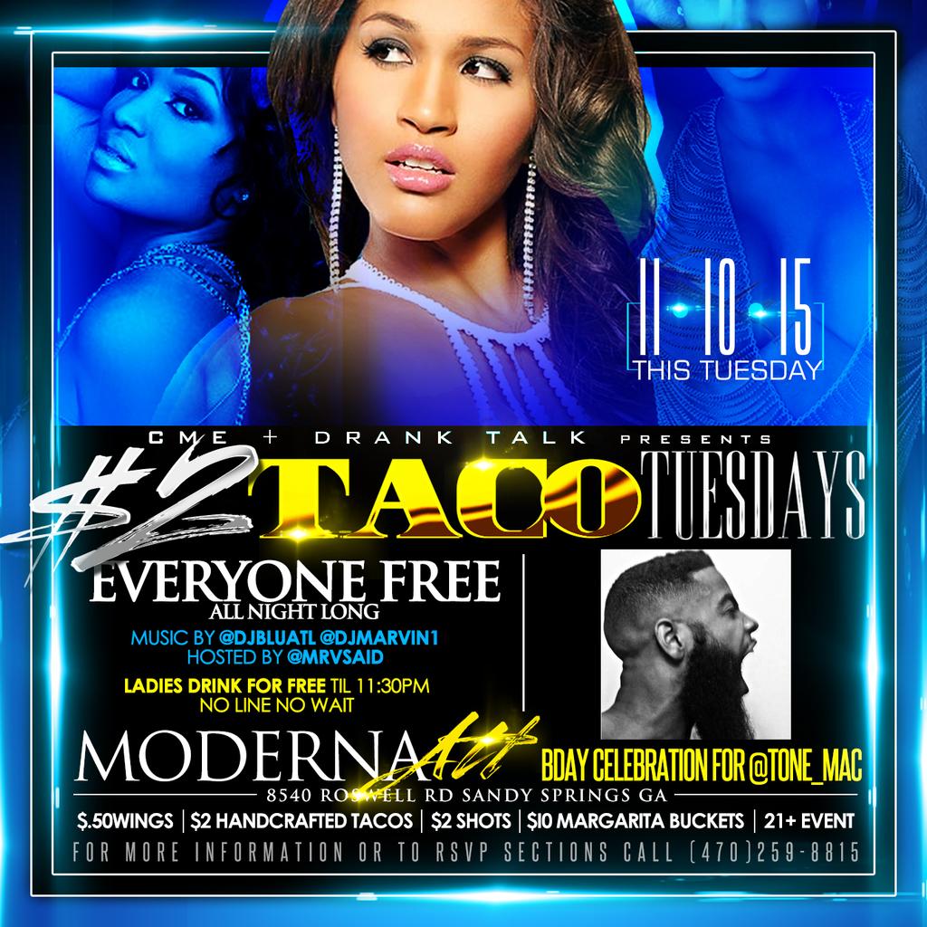 DjBlu_CME's tweet photo. $2 #TacoTuesday #ModernaATL ((21+)) Everybody Free All Night Long $.50 Wings $2 Drinks $10 Margarita Buckets #CME x2 https://t.co/KjoHzkvJmG