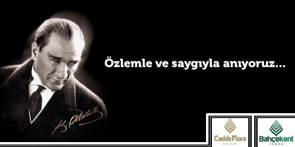 BahcekentFlora's tweet photo. Ulu Önder Mustafa Kemal Atatürk’ü, 10 Kasım 1938’den bu yana özlüyor ve saygıyla anıyoruz.. https://t.co/TK3imaEsbl