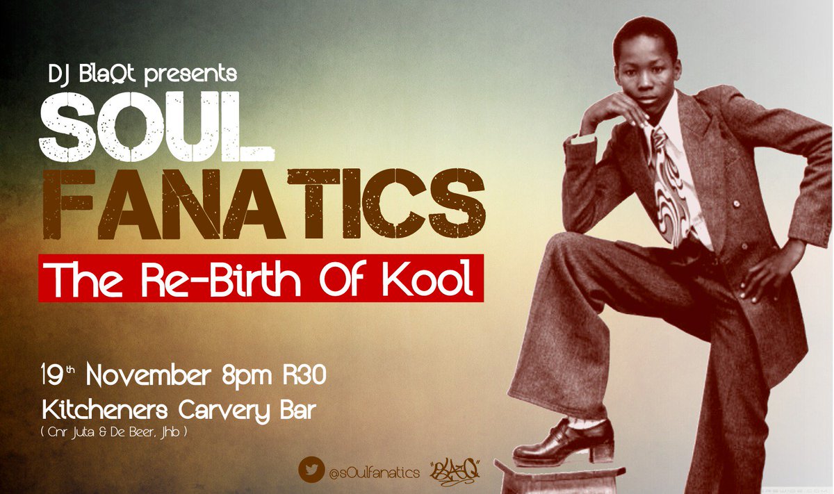 sOulfanatics's tweet photo. sOul fanatics' #TheReBirthOfKool Party 19 NOV @BarKitcheners feat. Jozi's fave sOul players, Tell a fanatic! https://t.co/voeNYOEZ4Q