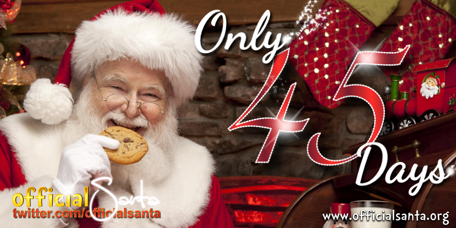 ⭐⭐️⭐️⭐️⭐️⭐️⭐️⭐️⭐️
45 DAYS to CHRISTMAS
             🍪🎅🏼🍪
⭐️⭐️⭐️⭐️⭐️⭐️⭐️⭐️⭐️
officialsanta.org