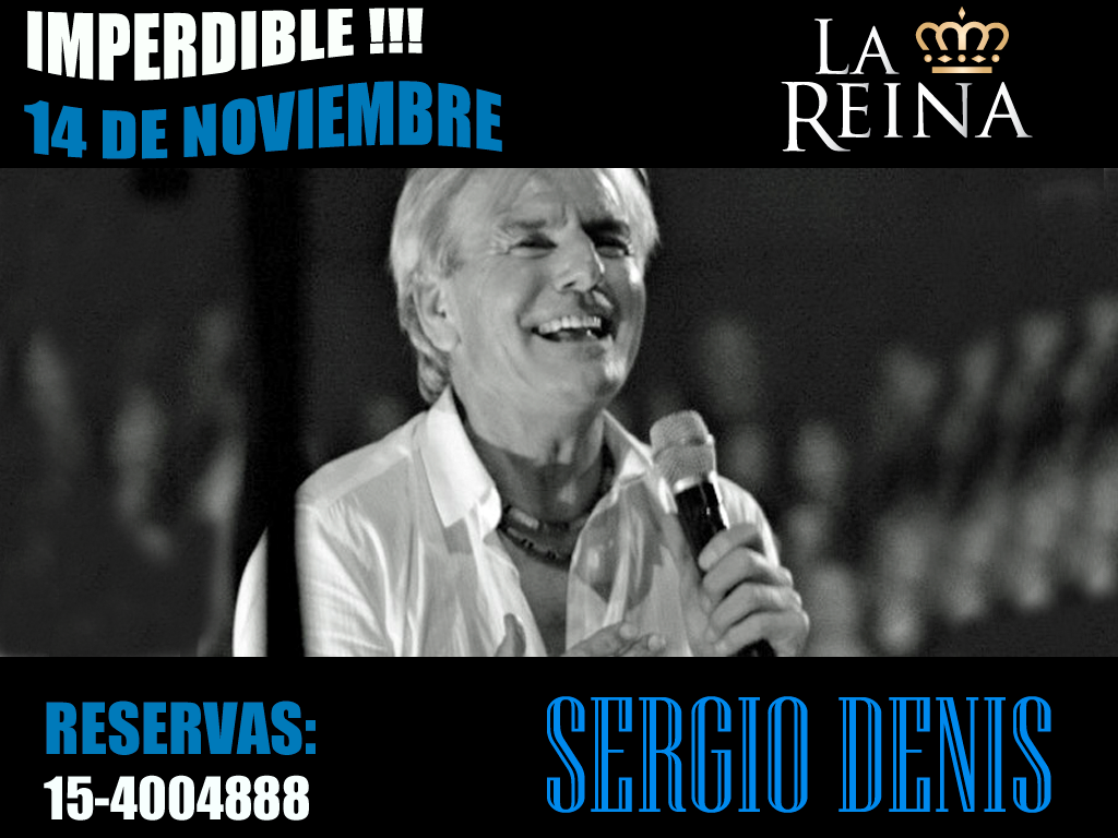 #Sábado14 Sergio Denis en La Reina! Reservas: 154004888/156340423