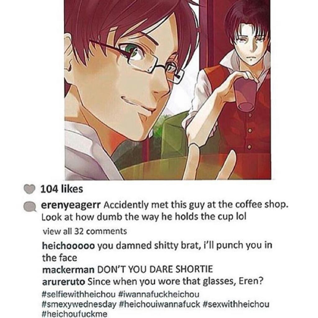 "Eren, honey, I found your instagram account."

"...And what's with the hashtags?"