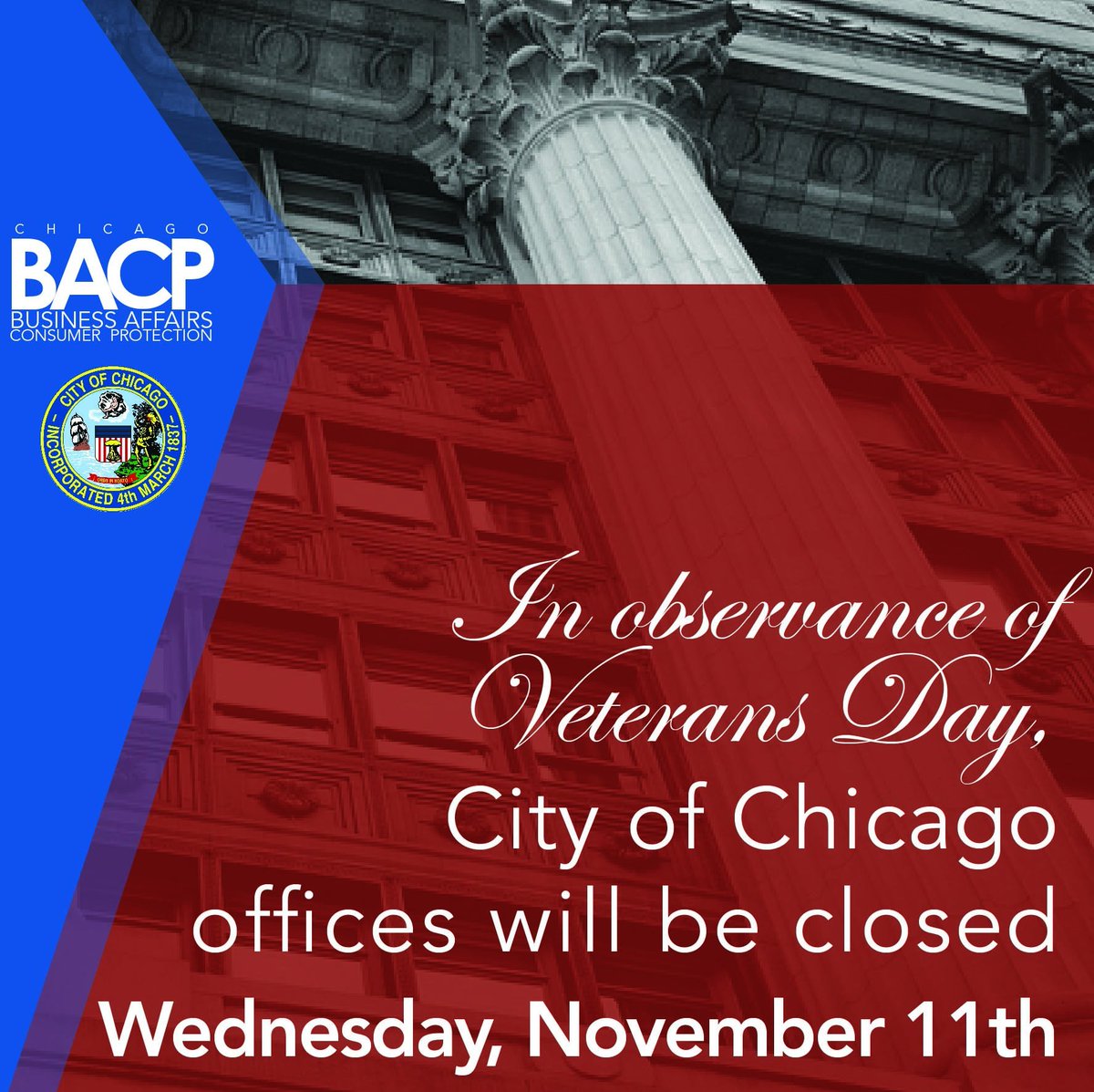 ChicagoBACP's tweet photo. In observance of Veterans Day, BACP offices will be closed Wednesday, November 11th. #ChicagoBACP #VeteransDay https://t.co/EALfpz77Xs