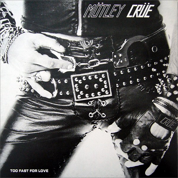Motley crue too fast for love обложка. Is too fast. Is too fast. Motley crue 1981. Motley crue альбомы.