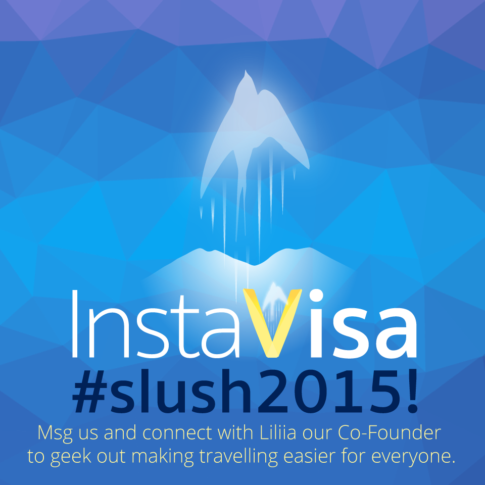 InstaVisaEst's tweet photo. Rise and shine #Slush2015! Ping Liliia our Co-Founder to talk about how we're making travelling easier for everyone! https://t.co/6b9DHmAOtp