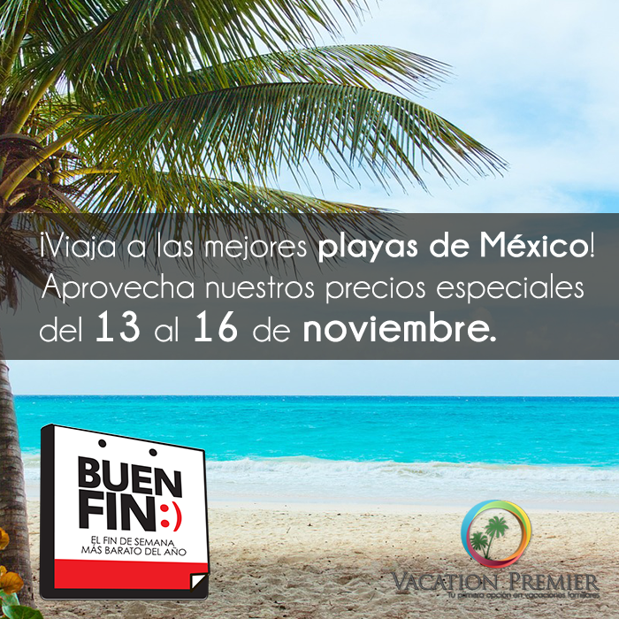 VacationPremier's tweet photo. Aprovecha nuestros descuentos y gana increíbles regalos en la venta especial del #BuenFin. https://t.co/GiqL4qr3pg