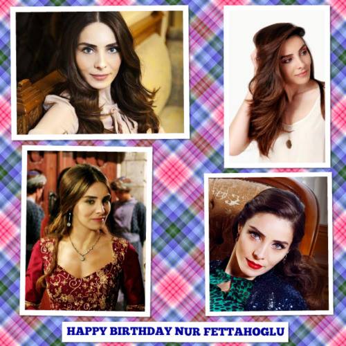  Happy Birthday Nur Fettahoglu ^_^
Hopefully Longevity, The Successful And Stay Healthy Always 