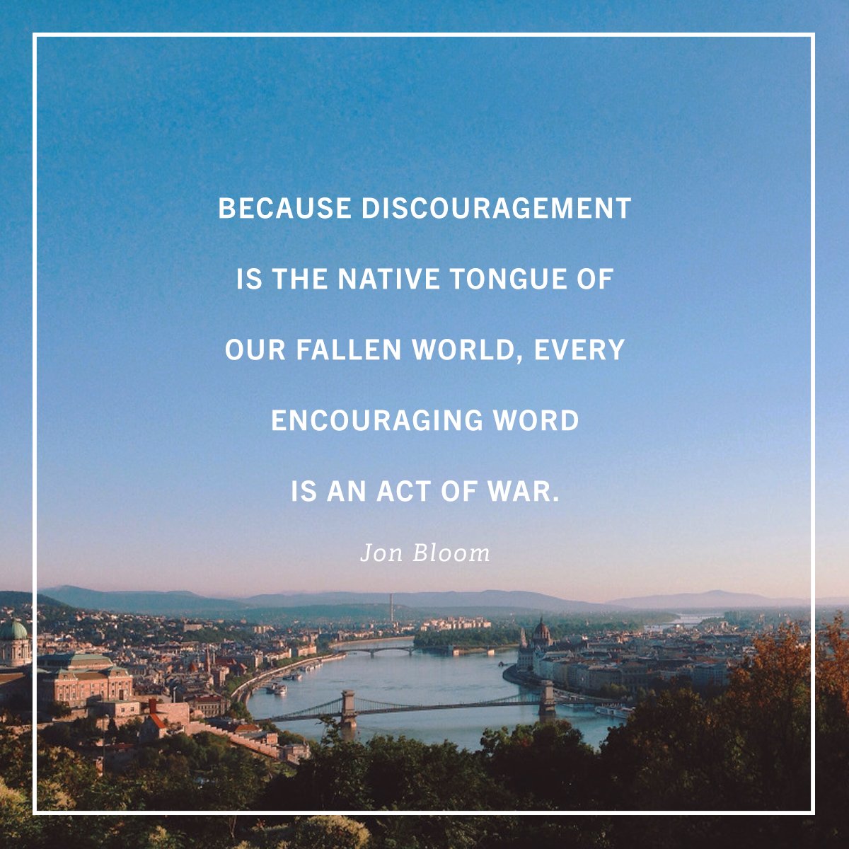 desiringGod's tweet photo. Have you encouraged someone today? https://t.co/zZGLIn9CfC