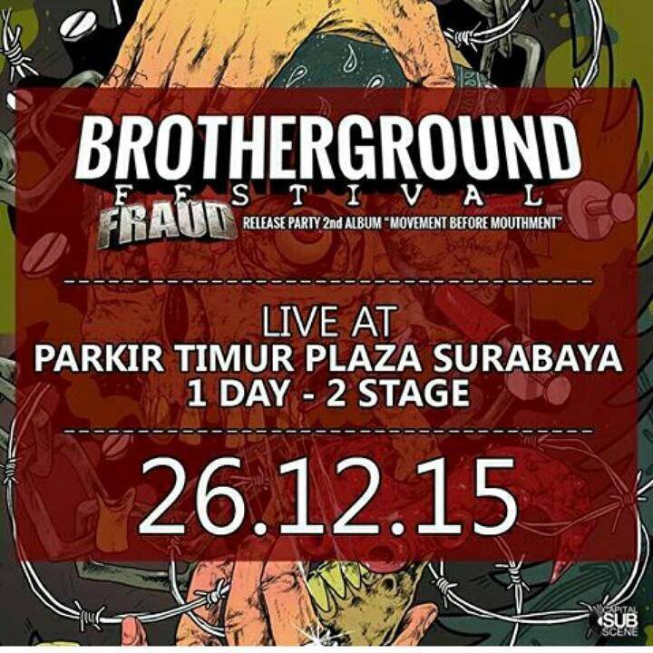 #BrothergroundFest FRAUD 2nd album release party 26 Dec 2015 Live at Parkir Timur Plaza Sby