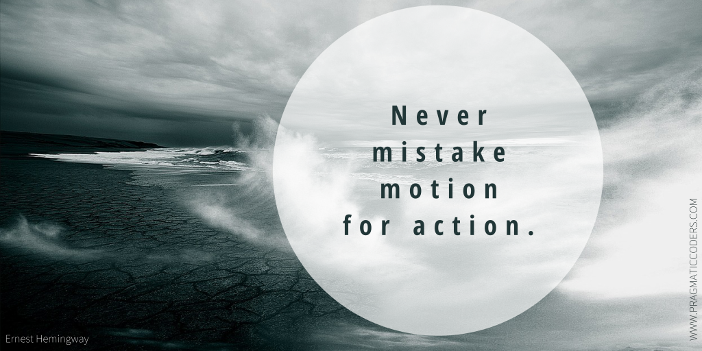 pragmaticcoders's tweet photo. Never mistake motion for action, - Ernest Hemingway https://t.co/9HSJ7iBD9f https://t.co/FWXBm2sAsL