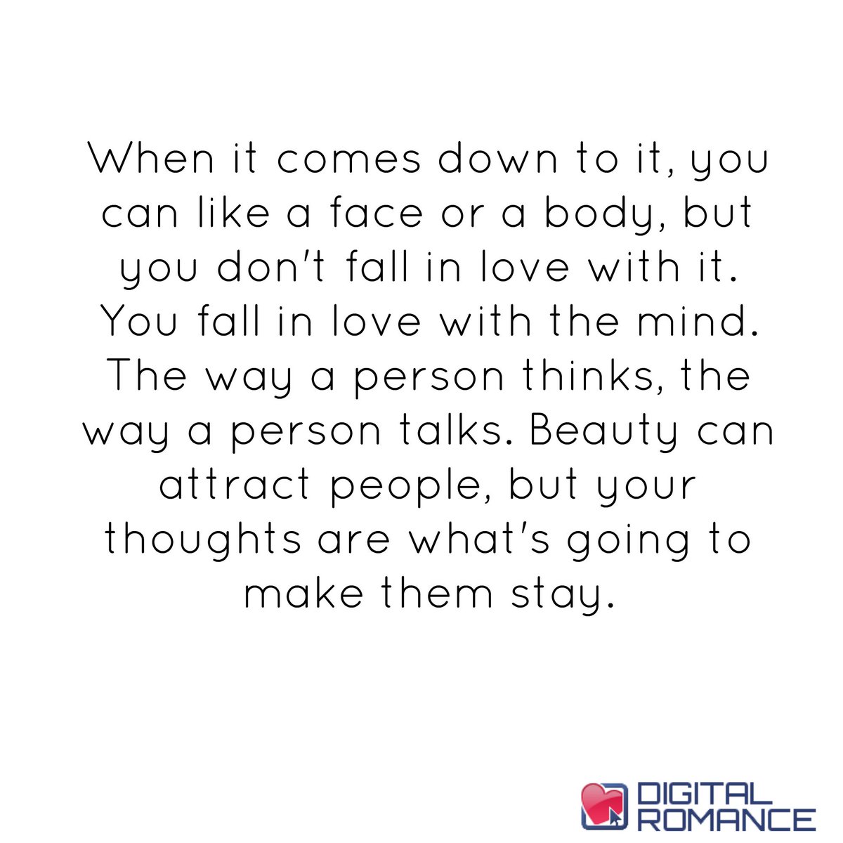 Digital Romance Inc on Twitter "When it es down to it you can like a face or a body but you don t fall in love with it love quotes