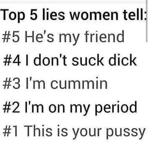BrandonRouse85's tweet photo. Top 5 Lies Women Tell Men!! #Truth https://t.co/XOyaFvCqkX