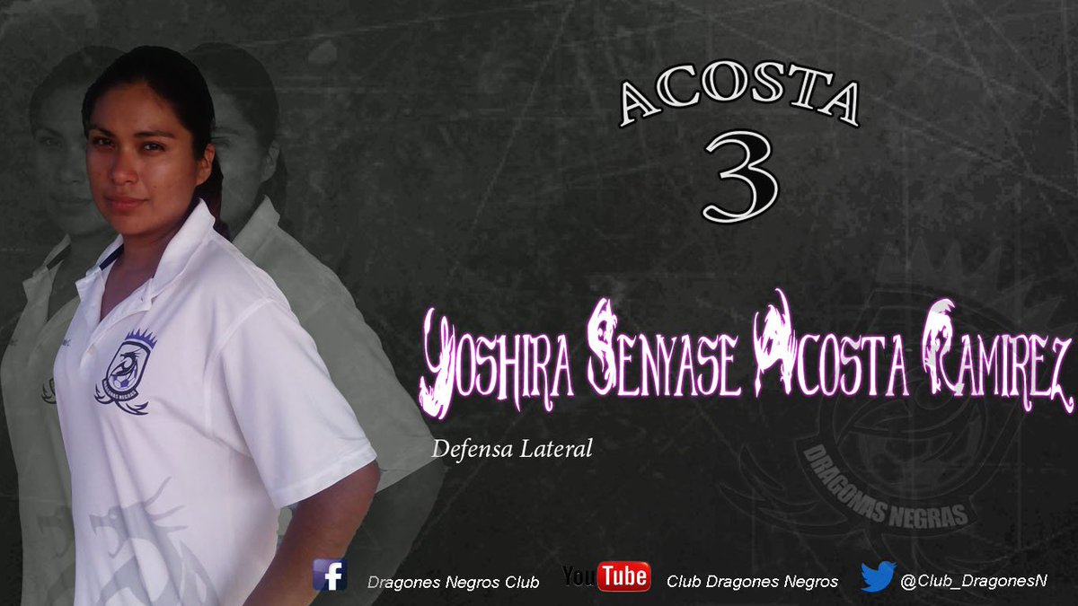 Club_DragonesN's tweet photo. Yoshira Senyase Acosta Ramirez ... Defensa ... #3 ... Bienvenida Dragona https://t.co/uywAIOgbZG