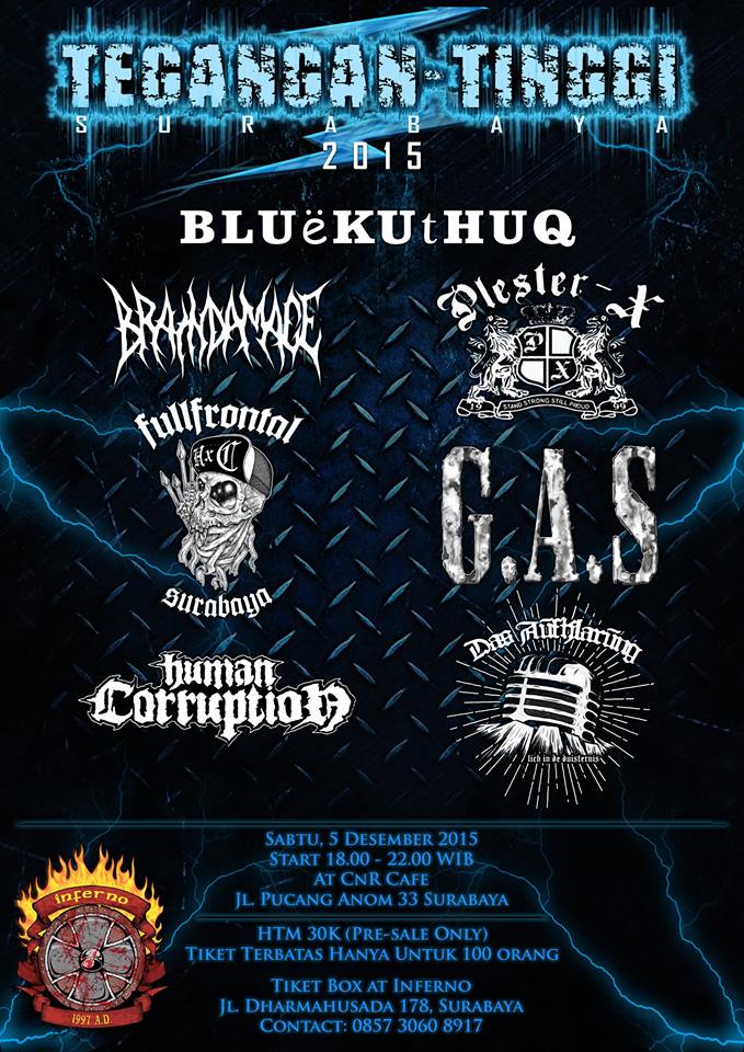 SABTU, 5 DESEMBER 2015
AT CnR CAFE (JL.PUCANG ANOM 33 SURABAYA)
HANYA UNTUK 100 ORANG
PRE-SALE AT INFERNO