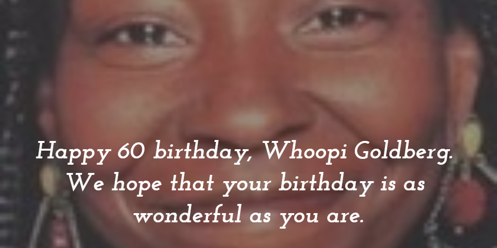 Happy 60 birthday, We hope that your birthday is as wonderful as you are.  